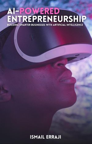 ŷKoboŻҽҥȥ㤨-Powered Entrepreneurship: Building Smarter Businesses with Artificial Intelligence The Ultimate VisionŻҽҡ[ Ismail Erraji ]פβǤʤ1,050ߤˤʤޤ