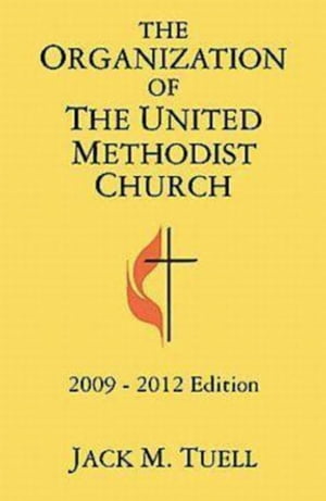 The Organization of the United Methodist Church 2009-2012 EditionŻҽҡ[ Jack M. Tuell ]