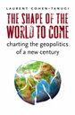 The Shape of the World to Come Charting the Geopolitics of a New Century【電子書籍】[ ...
