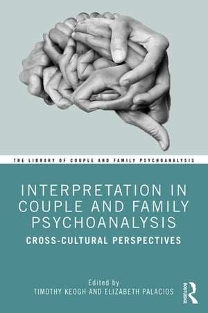 Interpretation in Couple and Family Psychoanalysis