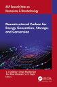 Nanostructured Carbon for Energy Generation, Storage, and Conversion【電子書籍】