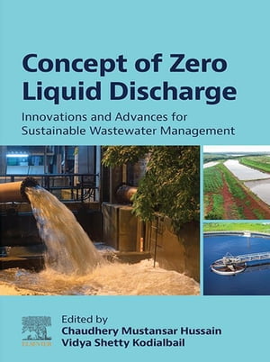 楽天楽天Kobo電子書籍ストアConcept of Zero Liquid Discharge Innovations and Advances for Sustainable Wastewater Management【電子書籍】