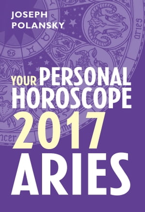 Aries 2017: Your Personal Horoscope