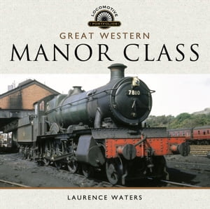 ŷKoboŻҽҥȥ㤨Great Western: Manor ClassŻҽҡ[ Laurence Waters ]פβǤʤ18ߤˤʤޤ