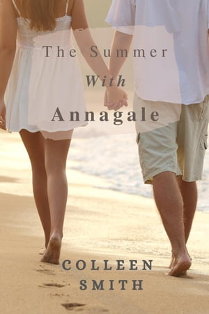 The Summer with Annagale【電子書籍】[ Colleen Smith ]
