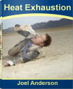 ŷKoboŻҽҥȥ㤨Heat Exhaustion The Complete Guide To Heat Stroke, Heat Cramps, Heat Health and MoreŻҽҡ[ Joel Anderson ]פβǤʤ663ߤˤʤޤ