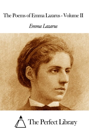 The Poems of Emma Lazarus - Volume II【電子書籍】[ Emma Lazarus ]