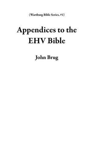 Appendices to the EHV Bible Wartburg Bible Series, #1