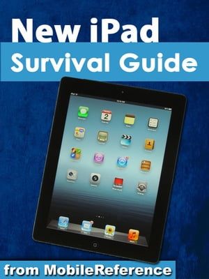 New iPad Survival Guide: Step-by-Step User Guide for the iPad 3: Getting Started, Downloading FREE eBooks, Taking Pictures, Making Video Calls, Using eMail, and Surfing the Web