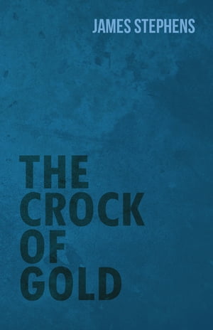 The Crock of GoldŻҽҡ[ James Stephens ]