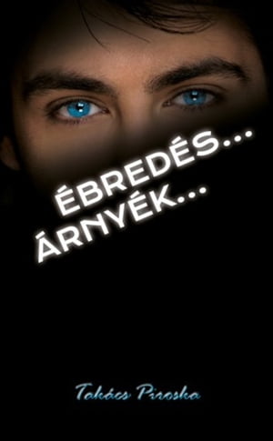 Ébredés… - Árnyék…