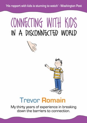 Connecting With Kids In A Disconnected World