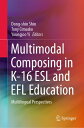 Multimodal Composing in K-16 ESL and EFL Education Multilingual Perspectives