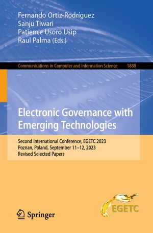 Electronic Governance with Emerging Technologies Second International Conference, EGETC 2023, Poznan, Poland, September 11?12, 2023, Revised Selected PapersŻҽҡ