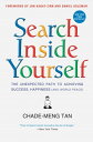 Search Inside Yourself The Unexpected Path to Achieving Success, Happiness (and World Peace)