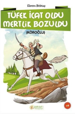 Tüfek İcat Oldu Mertlik Bozuldu