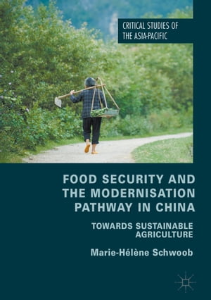 Food Security and the Modernisation Pathway in China Towards Sustainable AgricultureŻҽҡ[ Marie-H?l?ne Schwoob ]