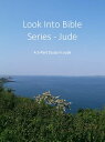 Look Into Bible Series - Jude: Contending For th
