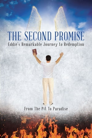 The Second Promise Eddie's Remarkable Journey to Redemption【電子書籍】[ Gary Edward Hopkins ]