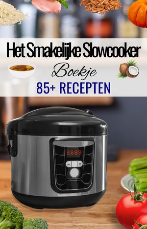 'Het Smakelijke Slowcooker Boekje' - Slowcooker kookboek - Slowcooker gerechten - Slowcooker recepten - Kookboek slowcooker - 85+ recepten