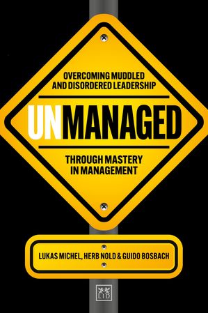 ŷKoboŻҽҥȥ㤨Unmanaged Why muddling through leadership is not an option and the discovery journey to mastery in managementŻҽҡ[ Lukas Michel ]פβǤʤ1,627ߤˤʤޤ