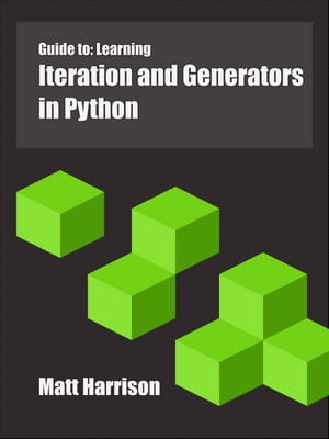 Guide to: Learning Iteration and Generators in Python