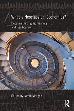 ŷKoboŻҽҥȥ㤨What is Neoclassical Economics? Debating the origins, meaning and significanceŻҽҡۡפβǤʤ10,255ߤˤʤޤ