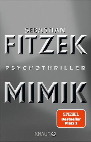 Mimik Psychothriller SPIEGEL Bestseller Platz 1【電子書籍】 Sebastian Fitzek