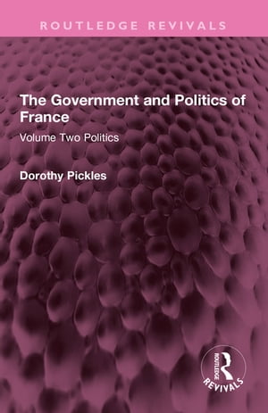 The Government and Politics of France Volume Two PoliticsŻҽҡ[ Dorot...