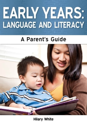 Early Years: Language and Literacy - A Parent's Guide