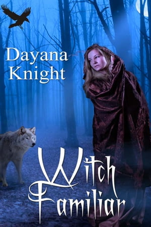 Witch Familiar【電子書籍】[ Dayana Knight 