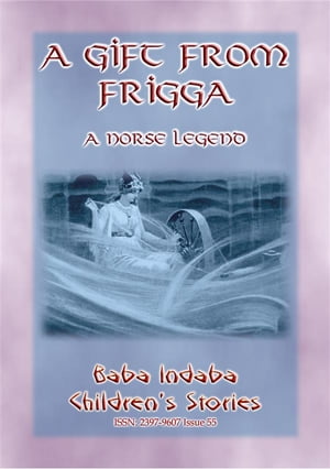 A GIFT FROM FRIGGA - A Norse Legend