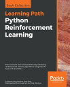 Python Reinforcement Learning Solve complex real-world problems by mastering reinforcement learning algorithms using OpenAI Gym and TensorFlow【電子書籍】[ Sudharsan Ravichandiran ]