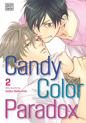 Candy Color Paradox, Vol. 2 (Yaoi Manga)【電子書籍】 Isaku Natsume
