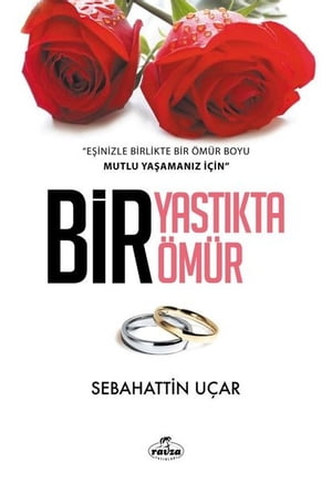 Bir Yast?kta Bir ?m?r Boyu Mutluluk【電子書籍】[ Sabahattin U?ar ]