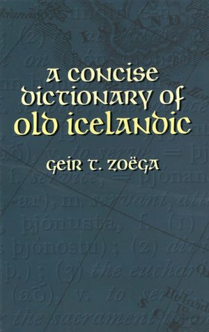 A Concise Dictionary of Old Icelandic【電子書籍】[ Geir T. Zo?ga ]