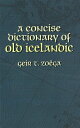 A Concise Dictionary of Old Icelandic