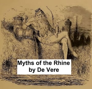 Myths of the Rhine (Illustrated)