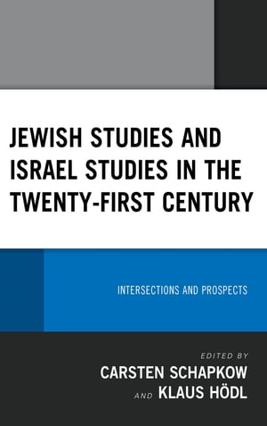 Jewish Studies and Israel Studies in the Twenty-First Century