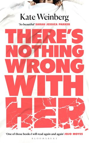 There’s Nothing Wrong With Her【電子書籍】[ Kate Weinberg ]