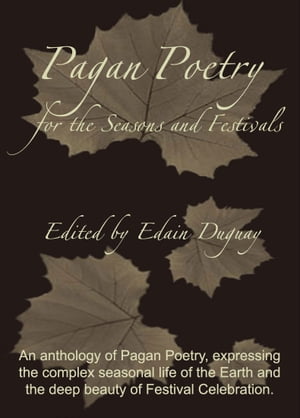 Pagan Poetry for the Seasons and the Festivals