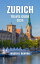 Zurich Travel Guide 2024