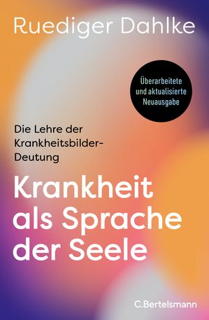 Krankheit als Sprache der Seele Be-Deutung und Chance der Krankheitsbilder