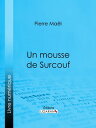 Un mousse de Surcouf【電子書籍】[ Pierre M