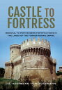 ŷKoboŻҽҥȥ㤨Castle to Fortress Medieval to Post-Modern Fortifications in the Lands of the Former Roman EmpireŻҽҡ[ J. E. Kaufmann ]פβǤʤ1,584ߤˤʤޤ