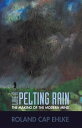 Like a Pelting Rain The Making of the Modern Mind【電子書籍】 Roland Cap Ehlke