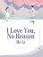 I Love You, No Reason Volume 1Żҽҡ[ Mo Li ]