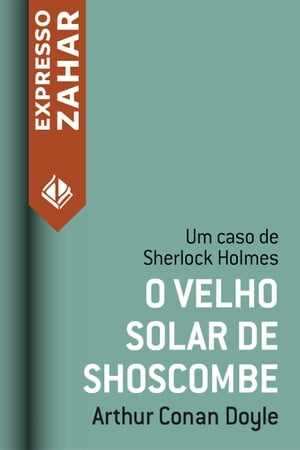 O velho solar de Shoscombe Um caso de Sherlock H