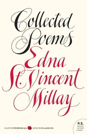 Collected Poems【電子書籍】[ Edna St. Vincent Millay ]