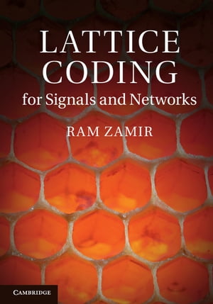 Lattice Coding for Signals and Networks